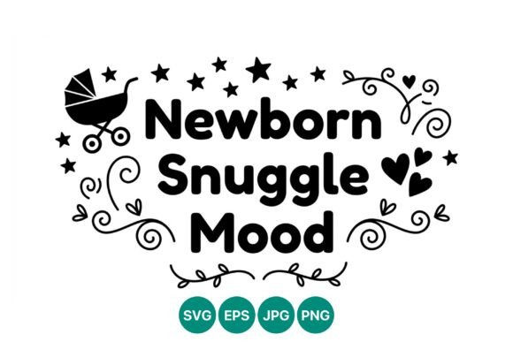 Newborn Snuggle Mood Baby Quote Vector: A Practical Asset for Design Workflows
