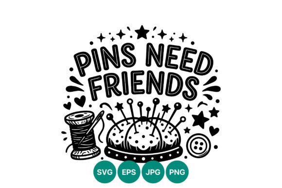 Pins Need Friends Sewing Vector: A Modern Take on Classic Craftsmanship