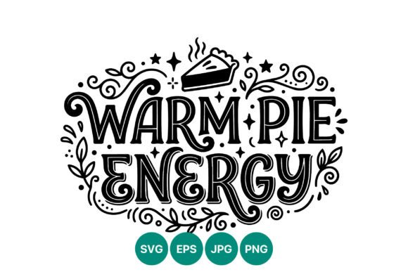 Warm Pie Energy Hand Lettering Vector: A Cozy Design Asset for Modern Creators